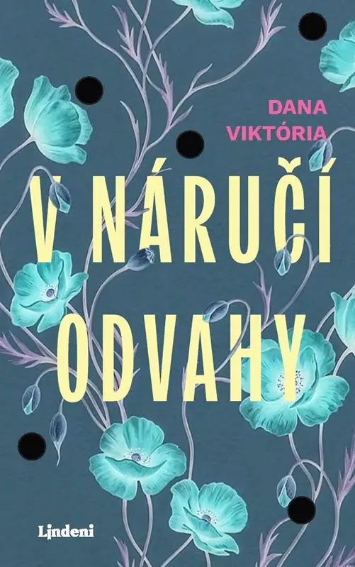 V náručí odvahy - Dana Viktória