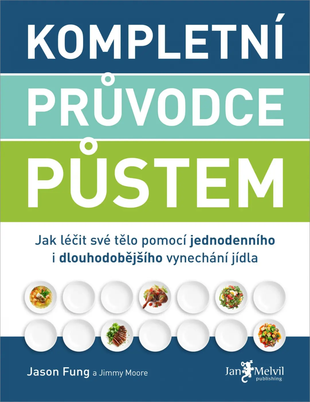 Kompletní průvodce půstem - Jason Fung a Jimmy Moore