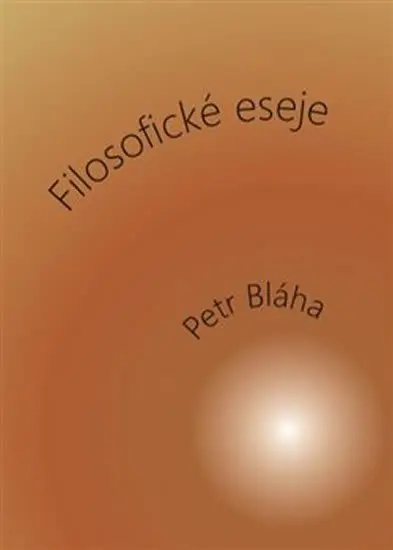 Filosofické eseje - Petr Bláha