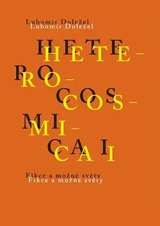 Heterocosmica I. - Fikce a možné světy - Lubomír Doležel