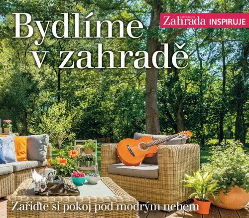 Bydlíme v zahradě - Zařiďte si pokoj pod modrým nebem - Ferdinand Leffler