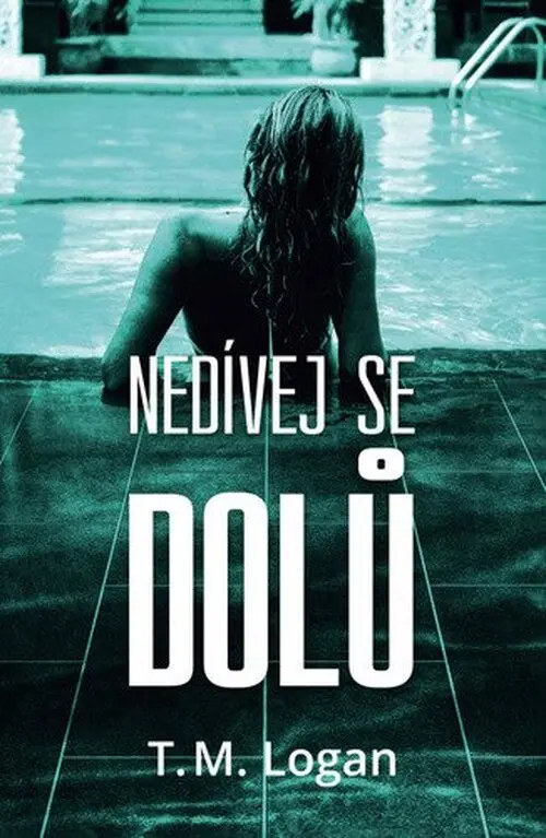 Nedívej se dolů | LOGAN, T. M.