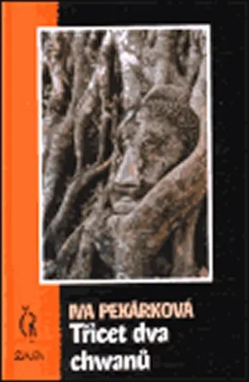 Třicet dva chwanů - Iva Pekárková