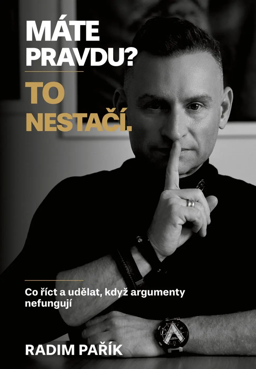 Máte pravdu? To nestačí. - Radim Pařík