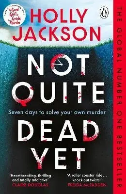 Not Quite Dead Yet - Holly Jackson