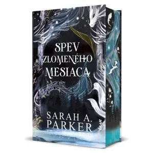 Spev zlomeného mesiaca - Sarah A. Parker