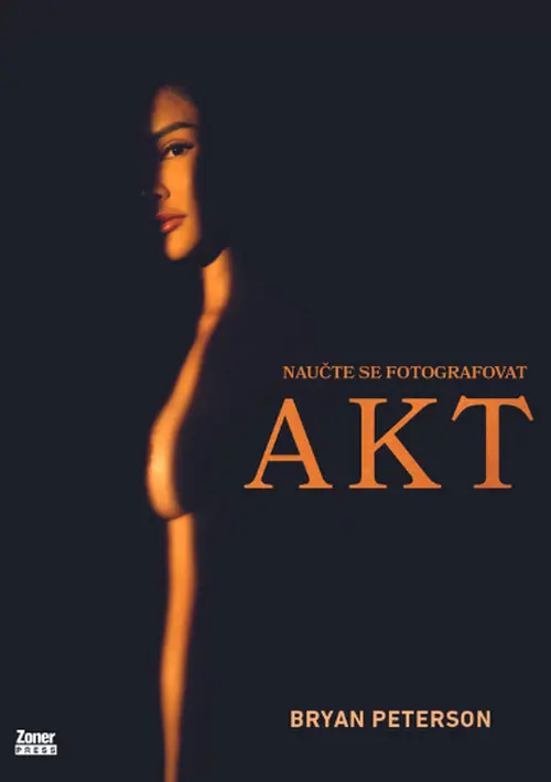 Naučte se fotografovat AKT - Bryan Peterson