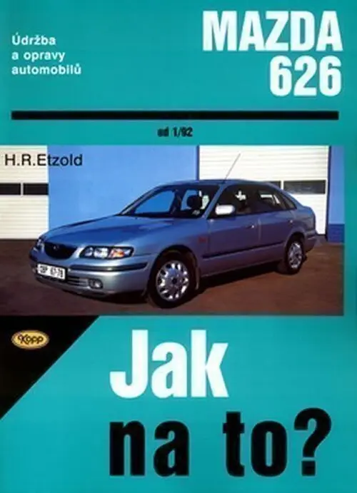 Mazda 626 od 1/92 (Údržba a opravy automobilů č. 68) - Hans-Rüdiger Etzold