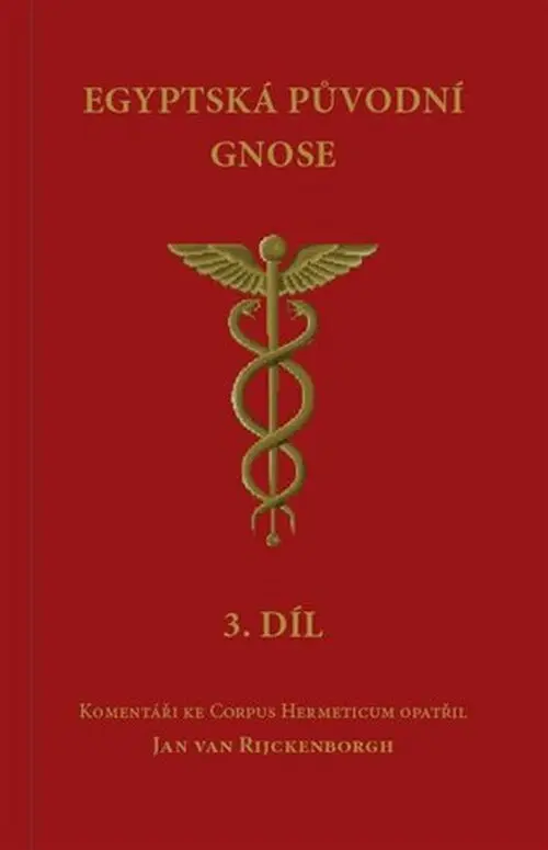Egyptská původní gnose 3.díl - Jan van Rijckenborgh