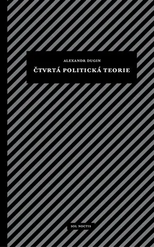 Čtvrtá politická teorie - Alexandr Dugin