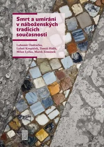 Smrt a umírání v náboženských a etnických tradicích - Alena Scheinostová