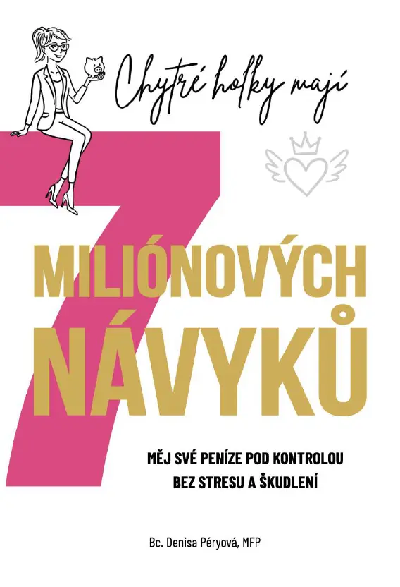 Chytré holky mají 7 miliónových návyků - Měj své peníze pod kontrolou bez stresu a škudlení