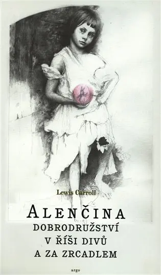 Alenčina dobrodružství v říši divů a za zrcadlem - Lewis Carroll