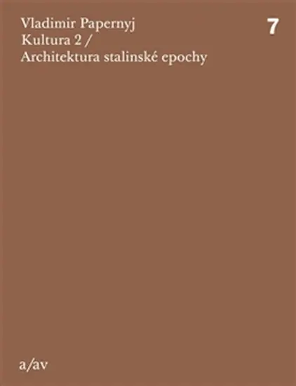 Kultura 2 / Architektura stalinské epochy - Vladimir Papernyj