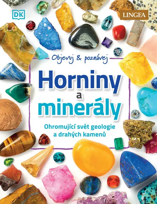Horniny a minerály - Ohromující svět geologie a drahých kamenů - Devin Dennie