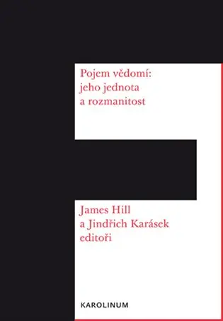 Pojem vědomí: Jeho jednota a rozmanitost - Jindřich Karásek