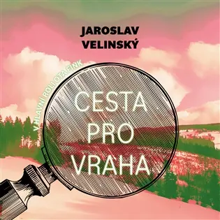 Cesta pro vraha (audiokniha - čte Libor Hruška) - Jaroslav Velinský