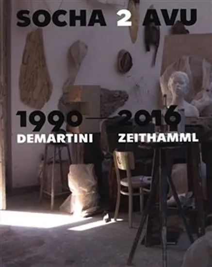 Socha 2 AVU 1990-2016 / Demartini - Zeithamml - Monika Immrová