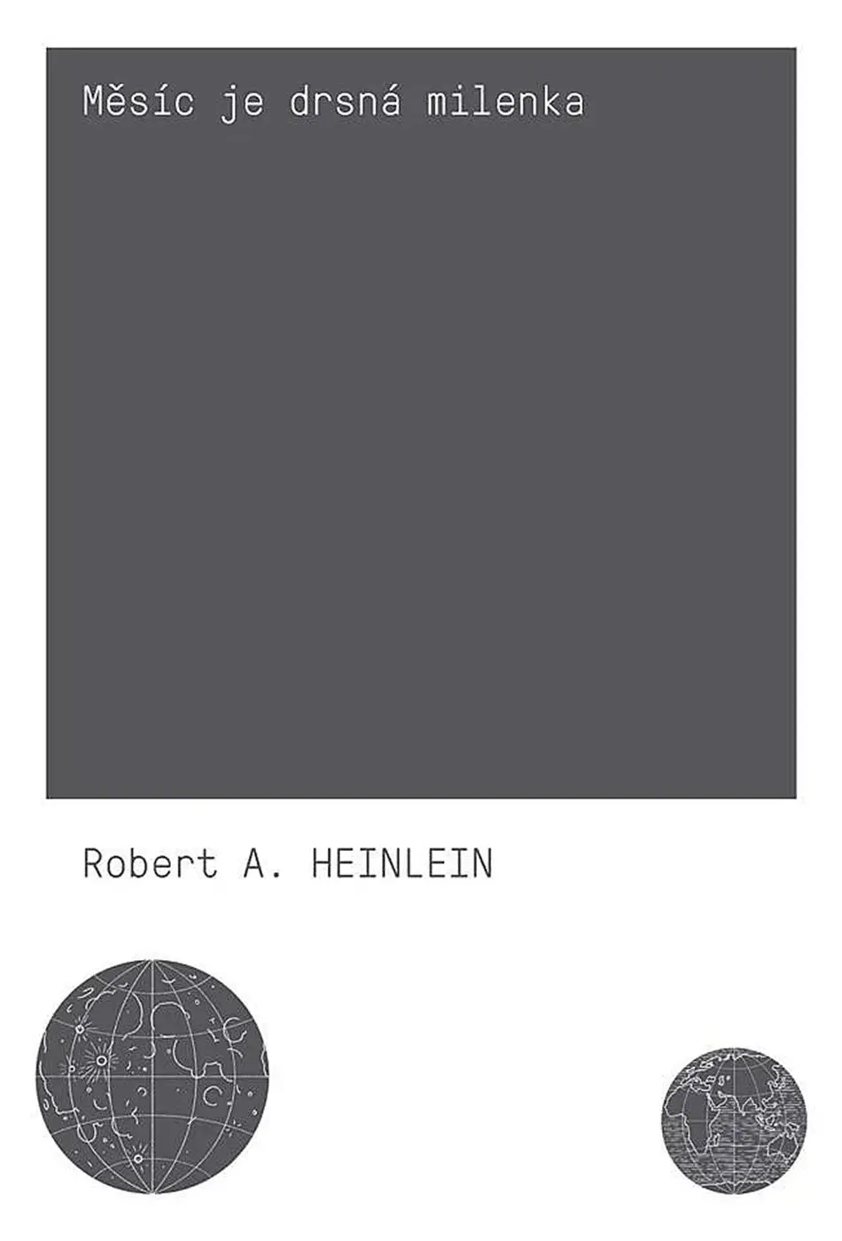 Měsíc je drsná milenka - Robert A. Heinlein