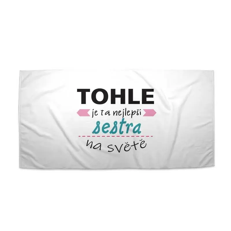 Ručník Tohle je ta nejlepší sestra na světě - 50x100 cm