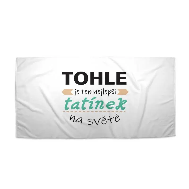 Ručník Tohle je ten nejlepší tatínek na světě - 50x100 cm