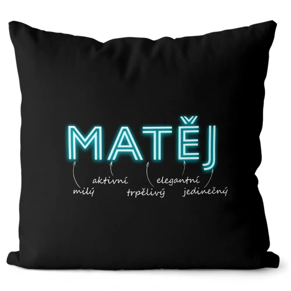 Polštář Mužská jména – NEON (Velikost: 40 x 40 cm, Jméno: Matěj)