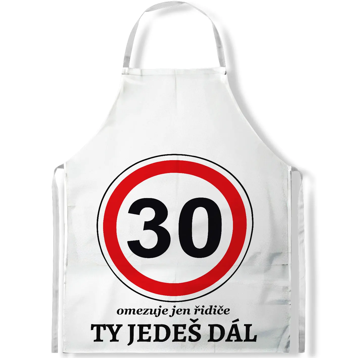 Zástěra Ty jedeš dál (věk: 30)