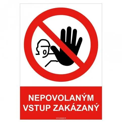 Bezpečnsotná tabulka - Nepovolaným vstup zakázán