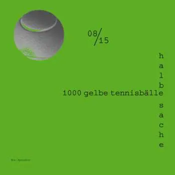 SP 08/15: 1000 Gelbe Tennisbälle / Halbe Sache (grünes Vinyl)