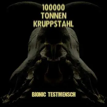 CD 100000 Tonnen Kruppstahl: Bionic Testmensch