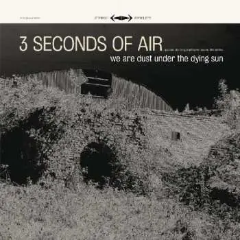 CD 3 Seconds Of Air: We Are Dust Under The Dying Sun DLX