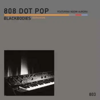 SP 808 Dot Pop: Blackbodies (Dislocation) LTD