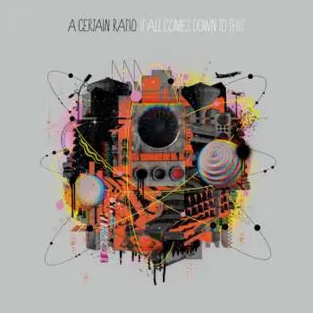 LP A Certain Ratio: It All Comes Down To T