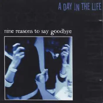 CD A Day In The Life: Nine Reasons To Say Goodbye / Carbon Copy Media Sampler