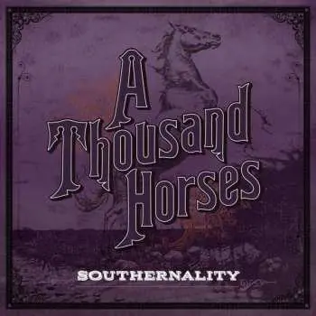 CD A Thousand Horses: Southernality