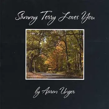 CD Aaron Unger: Sammy Terry Loves You