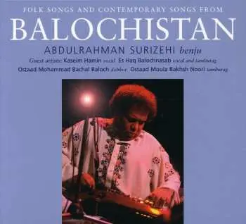 CD Abdul Rahman Surizehi: Folk Songs And Contemporary Music From Balochistan