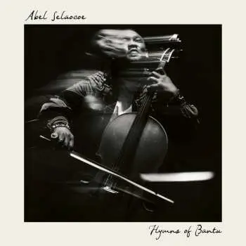CD Abel Selaocoe: Hymns Of Bantu