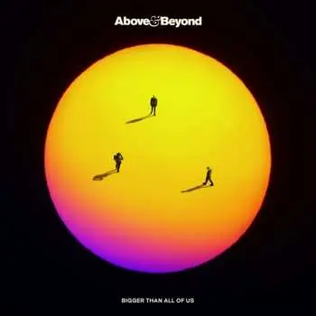 2LP Above & Beyond: Bigger Than All Of Us
