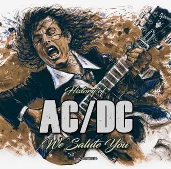 CD AC/DC: History of AC/DC We Salute You (Unauthorized)