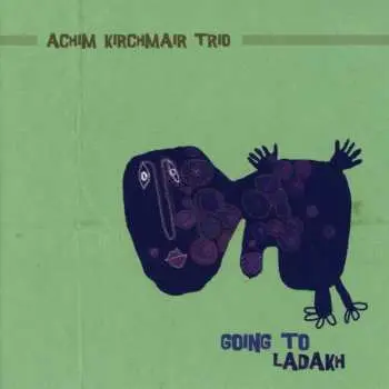 CD Achim Kirchmair Trio: Going To Ladakh