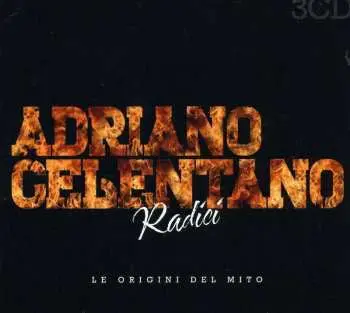 3CD Adriano Celentano: Radici: Le Origini Del Mito