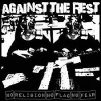 CD Against The Rest: No Religion No Flag No Fear