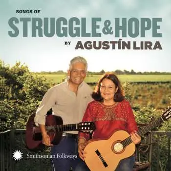 CD Agustín Lira: Songs of Struggle and Hope by Agustín Lira