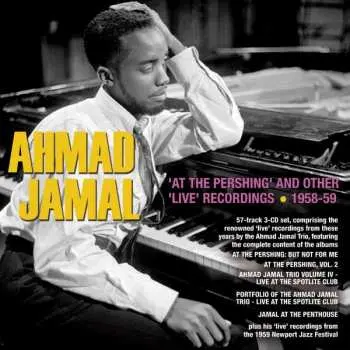 3CD Ahmad Jamal: 'At The Pershing" And Other 'Live' Recordings - 1958-59
