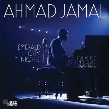 2CD Ahmad Jamal: Emerald City Nights (Live At The Penthouse 1965-1966)