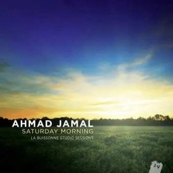 CD Ahmad Jamal: Saturday Morning - La Buissonne Studio Sessions