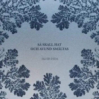 LP Akervinda: Sa Skall Hat Och Avund Smaltas