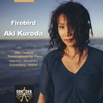 CD Aki Kuroda: Firebird (20th Century Transcriptions For Piano)