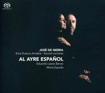 SACD Jose De Nebra: Esta Dulzura Amable - Sacred Cantatas